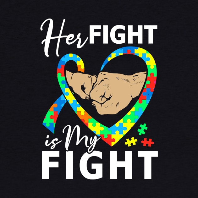 Her Fight Is My Fight Autism Awareness Gift by cotevalentine